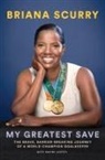 Wayne Coffey, Coffey Wayne, Briana Scurry, Briana/ Coffey Scurry - My Greatest Save: The Brave, Barrier Breaking Journey of a Hall of