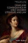 Judith Hudson - Crime and Consequence in Early Modern Literature and Law