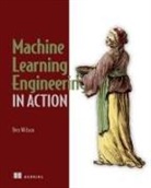 Ben Wilson - Machine Learning Engineering in Action