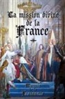 Marquis De La Franquerie - La mission divine de la France