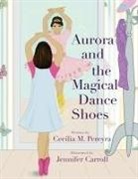 Cecilia Pereyra, Jennifer Carroll - Aurora and the Magical Dance Shoes