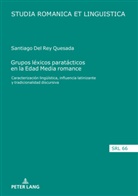 Santiago Del Rey Quesada, Araceli López Serena - Grupos léxicos paratácticos en la Edad Media romance