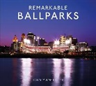 Dan Mansfield - Remarkable Ballparks