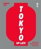 Brendan Liew, Caryn Liew - Tokyo Up Late : Iconic recipes from the city that never sleeps