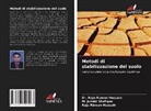 Dr. RAJA RIZWAN HUSSAIN, Raja Rizwan Hussain, M. Junaid Shafique, RAJA RIZWAN HUSSAIN - Metodi di stabilizzazione del suolo