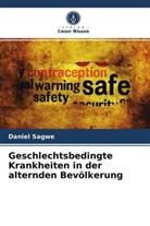 Daniel Sagwe - Geschlechtsbedingte Krankheiten in der alternden Bevölkerung