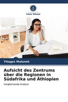Yitages Muluneh - Aufsicht des Zentrums über die Regionen in Südafrika und Äthiopien