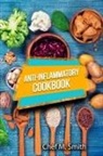 Chef M. Smith - Anti-Inflammatory Cookbook
