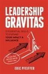 Eric Pfeiffer - Leadership Gravitas
