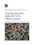 Philip Armour, John Ausink, John A Ausink, John A. Ausink, Irina Chindea, Irina a Chindea... - Championing the Agile Air Force Officer Career