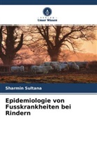 Sharmin Sultana - Epidemiologie von Fusskrankheiten bei Rindern