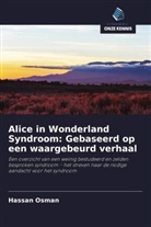Hassan Osman - Alice in Wonderland Syndroom: Gebaseerd op een waargebeurd verhaal