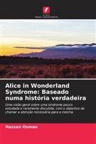 Hassan Osman - Alice in Wonderland Syndrome: Baseado numa história verdadeira