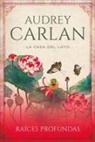 Audrey Carlan - Raices Profundas