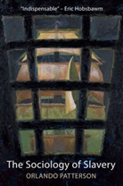 Patterson, O Patterson, Orlando Patterson - Sociology of Slavery: Black Society in Jamaica , 1655-1838