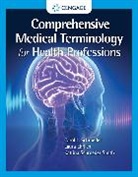 Ann Ehrlich, Laura Ehrlich, Ehrlich Laura, Carol Schroeder, Carol L. Schroeder, Katrina Schroeder... - Comprehensive Medical Terminology for Health Professions