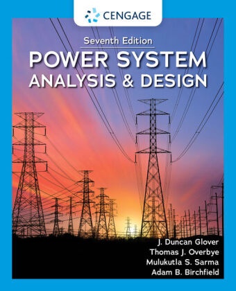 Adam Birchfield, J. Duncan Glover,  Glover J. Duncan,  GLOVER OVERBYE SARMA, Thomas Overbye, Mulukutla Sarma - Power System Analysis and Design