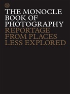 Tyler Brule, Tyler Brûlé, Joe Pickard, Richard Spencer Powell, Andrew Tuck - The Monocle Book of Photography