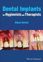 Darbar, U Darbar, Ulpee R Darbar, Ulpee R. Darbar, Ulpee R. (Eastman Dental Hospital Darbar, Darbar Ulpee R. - Dental Implants for Hygienists and Therapists