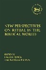 Laura Quick, Quick Laura, Melissa Ramos, Assistant Professor Laura Quick, Laura Quick, Assistant Professor Melissa Ramos... - New Perspectives on Ritual in the Biblical World