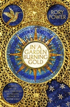 Rory Power - In a Garden Burning Gold