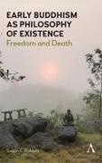 E. Babbitt, Susan E. Babbitt,  Babbitt Susan E. - Early Buddhism As Philosophy of Existence - Freedom and Death