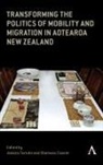 Jessica Cassim Terruhn, Cassim, Shemana Cassim, Terruhn, Jessica Terruhn - Transforming the Politics of Mobility and Migration in Aotearoa New