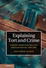 Matthew Dyson, Matthew (University of Oxford) Dyson, Dyson Matthew - Explaining Tort and Crime