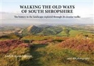 Andy Johnson, Karen Johnson - Walking the Old Ways of South Shropshire