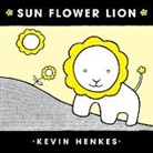 Kevin Henkes, Henkes Kevin, Kevin Henkes, Henkes Kevin - Sun Flower Lion Board Book