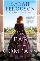 Sarah Ferguson - Her Heart for a Compass