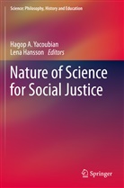 Hago A Yacoubian, Hagop A Yacoubian, Hansson, Hansson, Lena Hansson, Hagop A. Yacoubian - Nature of Science for Social Justice