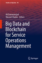CHARLES, Charles, Vincent Charles, Al Emrouznejad, Ali Emrouznejad - Big Data and Blockchain for Service Operations Management