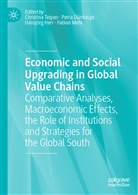 Petr Dünhaupt, Petra Dünhaupt, Hansjörg Herr, Hansjörg Herr et al, Fabian Mehl, Christina Teipen - Economic and Social Upgrading in Global Value Chains