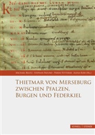 Michael Belitz, Michael Belitz u a, Stefan Freund, Stephan Freund, Pierr Fütterer, Pierre Fütterer... - Thietmar von Merseburg zwischen Pfalzen, Burgen und Federkiel