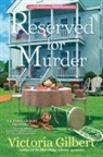 Victoria Gilbert - Reserved for Murder