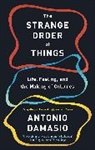 Antonio Damasio, Antonio Damsio - The Strange Order Of Things