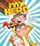 Brian Biggs - My Hero