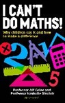 Dr Alf Coles, Professor Alf Coles, Dr Nathalie Sinclair, Professor Nathalie Sinclair - I Can't Do Maths!