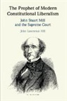 John Lawrence Hill, John Lawrence (Indiana University) Hill - Prophet of Modern Constitutional Liberalism