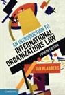 Jan Klabbers, Jan (University of Helsinki) Klabbers, Klabbers Jan - An introduction to International Organizations Law