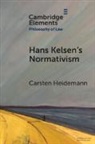Carsten Heidemann - Hans Kelsen''s Normativism