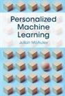 Julian McAuley, Julian (University of California Mcauley - Personalized Machine Learning