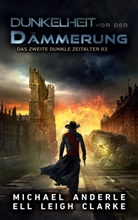 Michae Anderle, Michael Anderle, Ell Leigh Clarke - Dunkelheit vor der Dämmerung