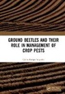 Chitta Ranjan Satpathi - Ground Beetles and Their Role in Management of Crop Pests