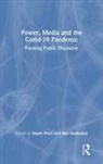 Ben Harbisher, Stuart Price, Stuart (De Montford University Price, Stuart Harbisher Price, Ben Harbisher, Stuart Price... - Power, Media and the Covid-19 Pandemic