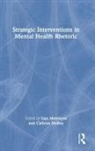 Lisa Molloy Meloncon, Lisa Melonçon, Cathryn Molloy - Strategic Interventions in Mental Health Rhetoric
