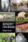 Philip R Scott, Philip R (Edinburgh Veterinary School) Scott, Philip R. Scott - Illustrated Textbook of Clinical Diagnosis in Farm Animals