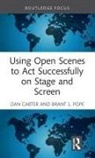 Dan Carter, Dan Pope Carter, Carter Dan, Brant L. Pope - Using Open Scenes to Act Successfully on Stage and Screen