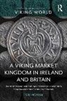 Tom Horne - Viking Market Kingdom in Ireland and Britain